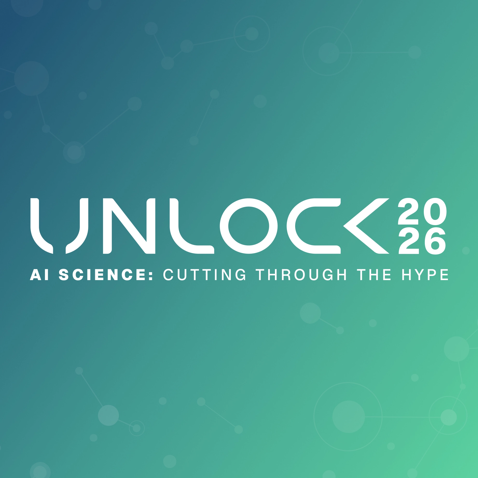 UNLOCK 2026 - AI Science: Cutting Through the Hype