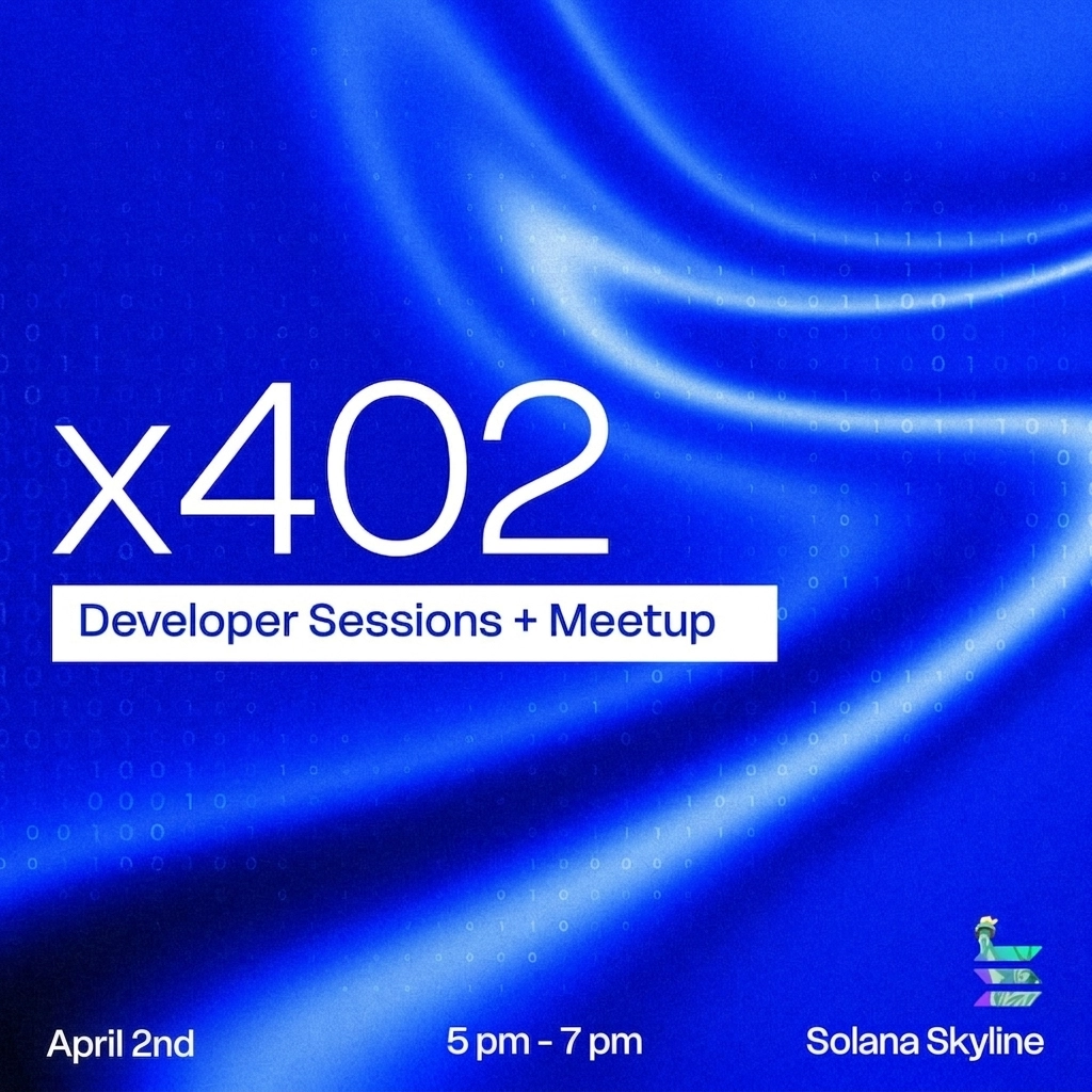 x402 Developer Sessions + Meetup