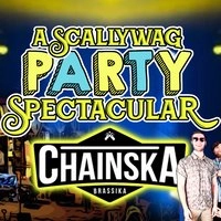 A Scallywag Party Spectacular with Chainska Brassika
