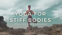 YOGA FOR STIFF BODIES