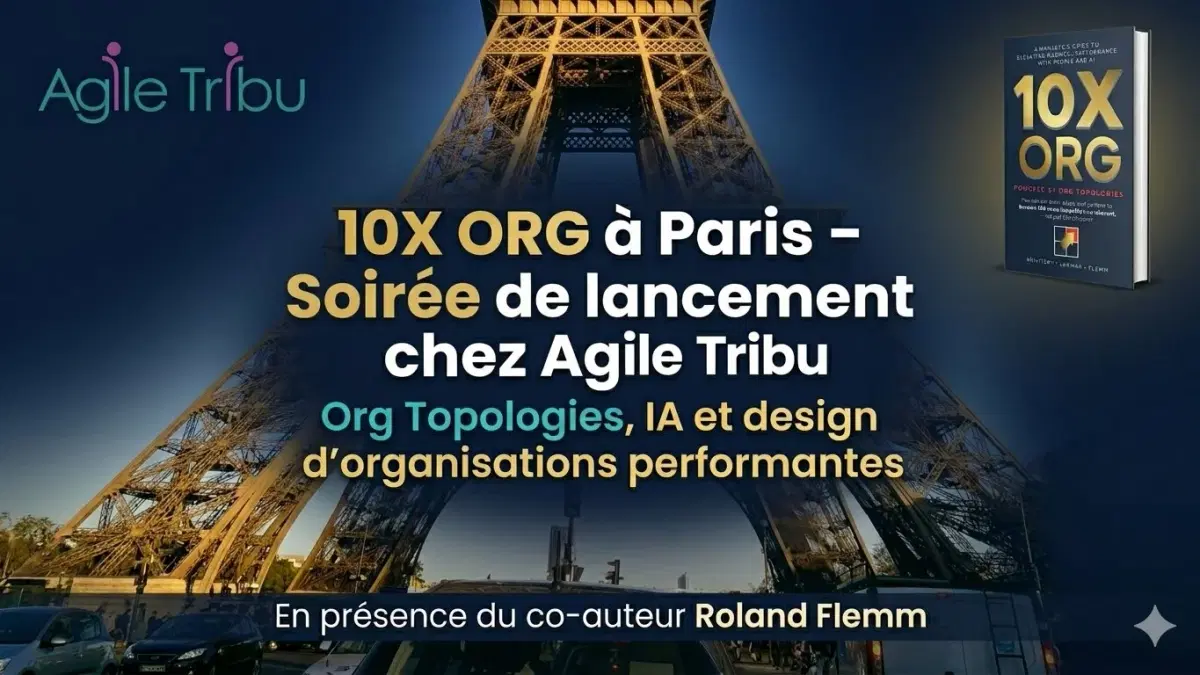 10X ORG à Paris : Org Topologies, IA et design d’organisations performantes