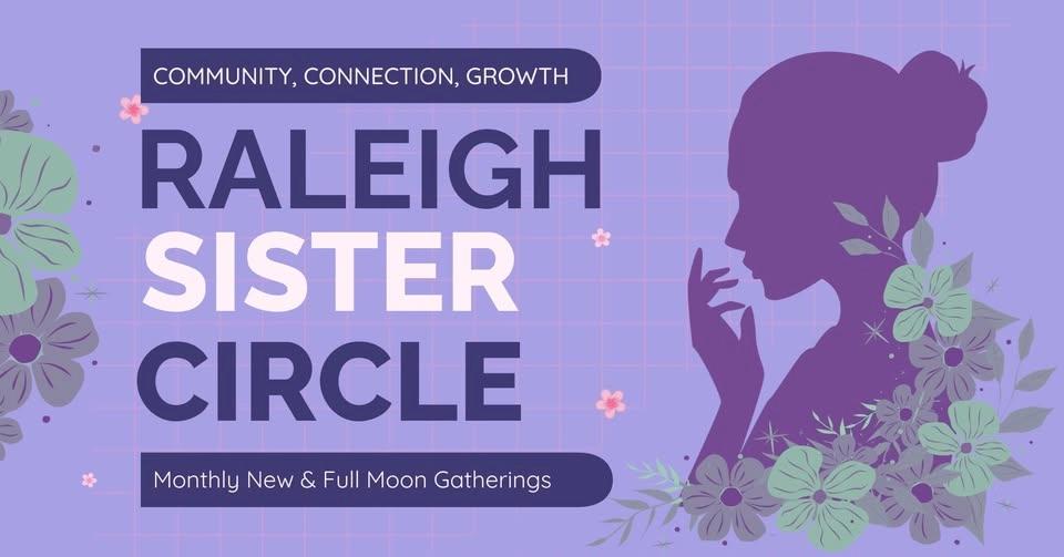 Raleigh Sister Circle - New Moon