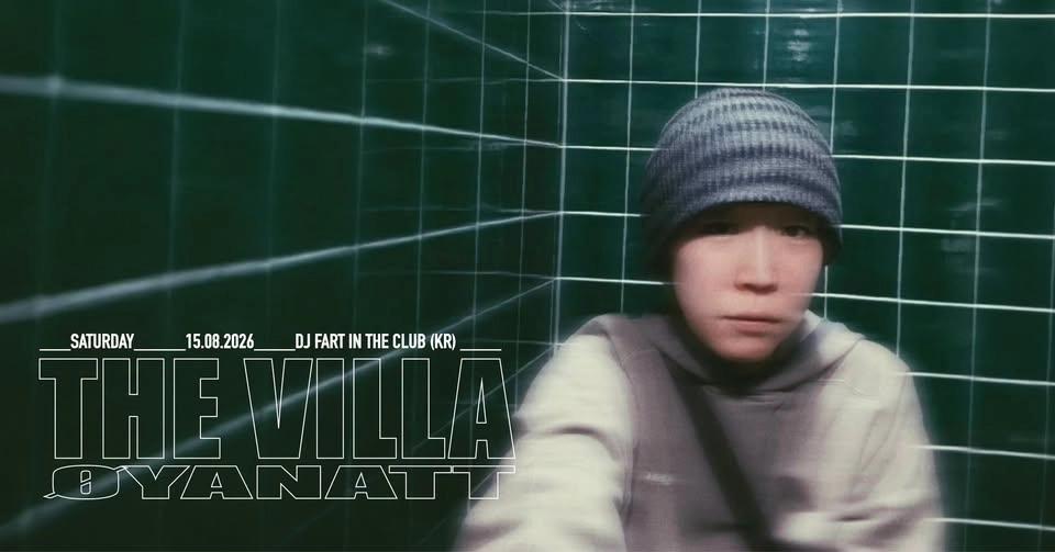 Øyanatt w/ DJ Fart In The Club (KR) & Simon Tyv / SS: Posner & Mona Blanchard / THE VILLA
