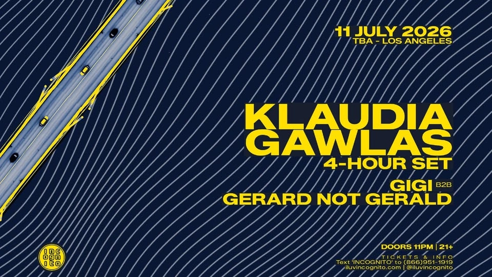 INCOGNITO presents KLAUDIA GAWLAS (4-Hour Set) plus GiGi b2b Gerard Not Gerald