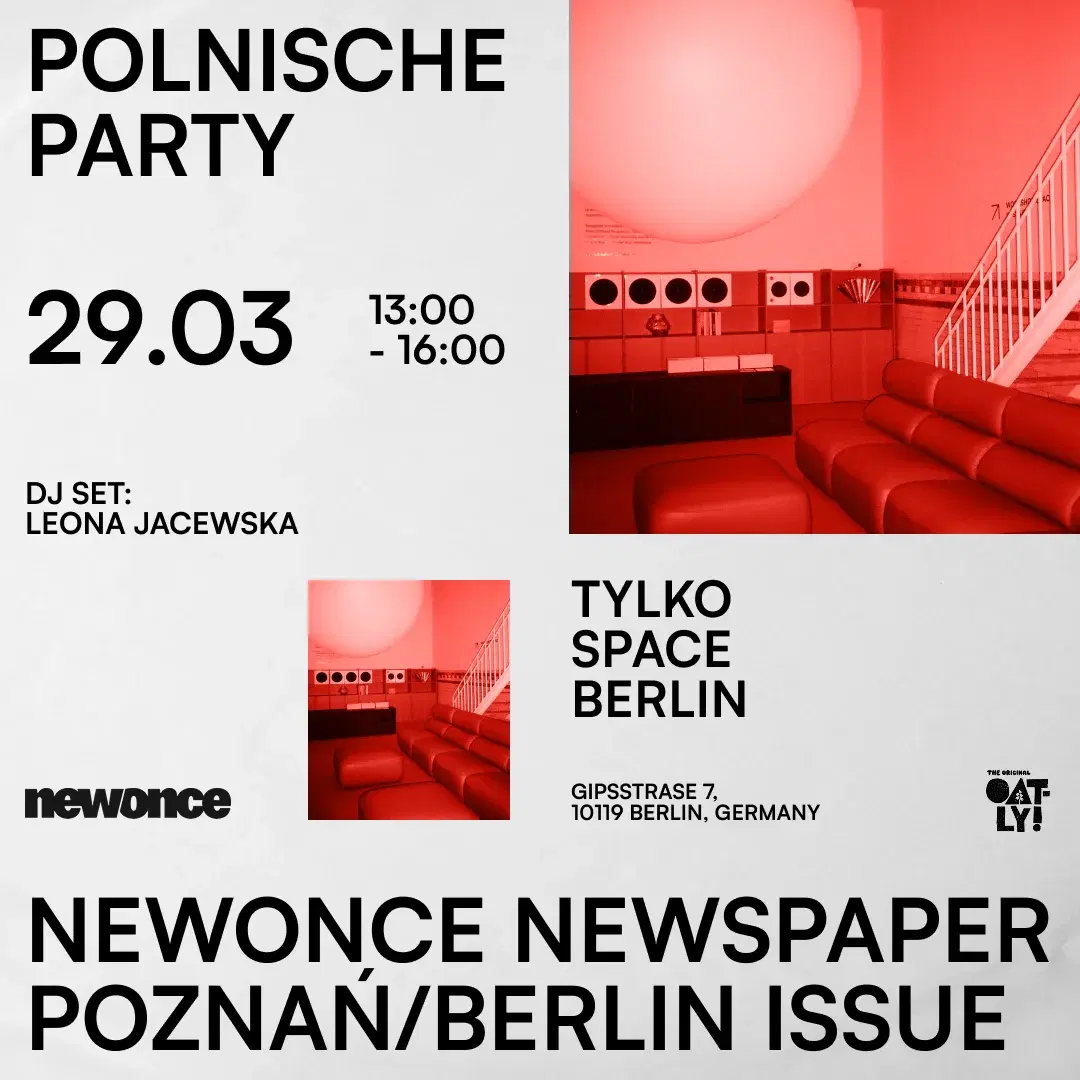 POLNISCHE PARTY - newonce newspaper Poznań/Berlin issue