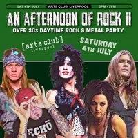 An Afternoon of Rock II: LIVERPOOL (Over 30s Rock/Metal) 3pm-7pm