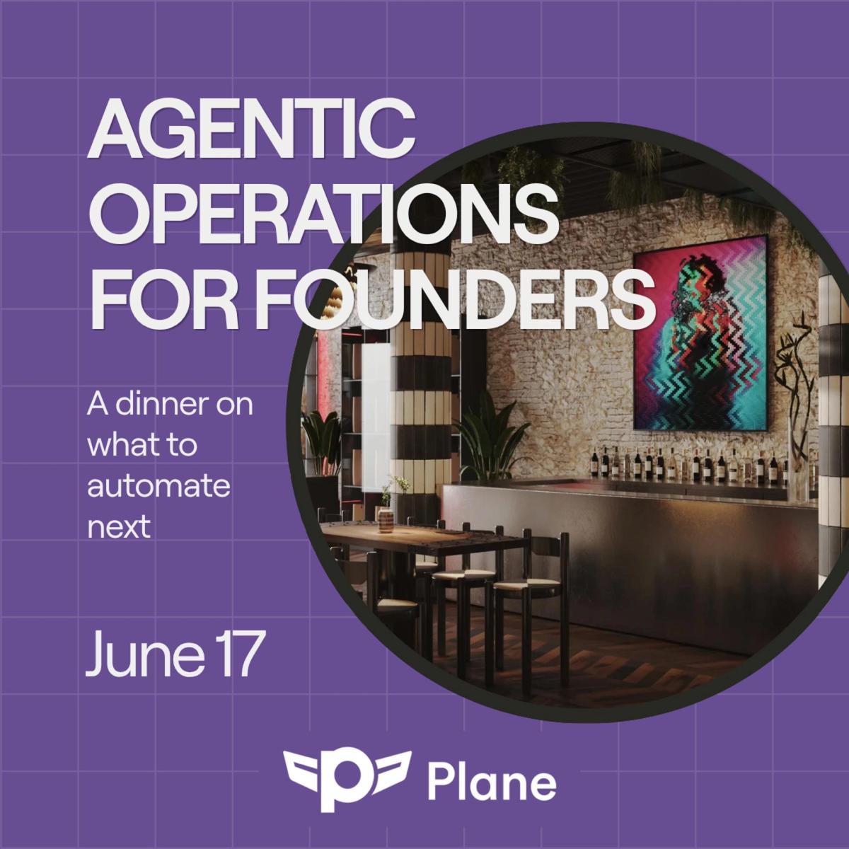 Agentic Operations for Founders: A dinner on what to automate next
