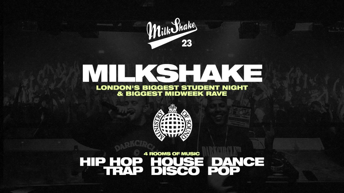 Milkshake, Ministry Of Sound - London's Biggest Student Night