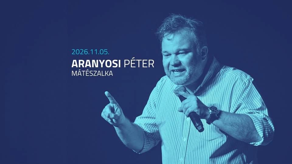 ARANYOSI PÉTER önálló estje / MÁTÉSZALKA
