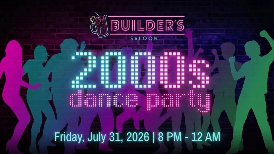 2000s Dance Party at Builders Saloon!