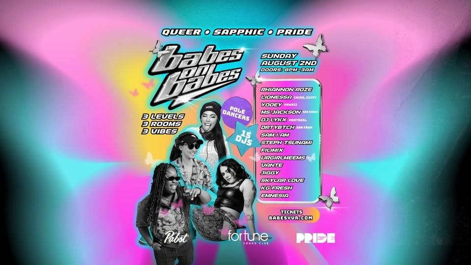 Babes On Babes Pride // Sun Aug 02 // Fortune Sound Club