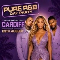 PURE R&B - Summer Outdoor Day Party Cardiff - August 29th