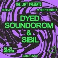 The Loft: Dyed Soundorom & Sibil