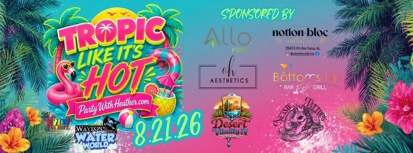 Tropic Like It's Hot 2.0 Party with Heather Water Park Takeover Ladies night
