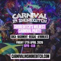 CARNIVAL IN SHOREDITCH - London Carnival Party