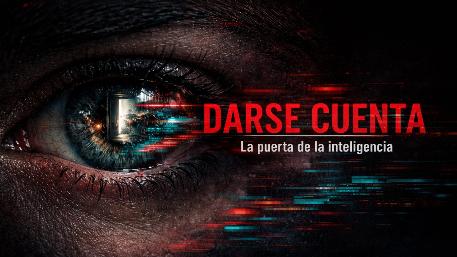 DARSE CUENTA: LA PUERTA DE LA INTELIGENCIA