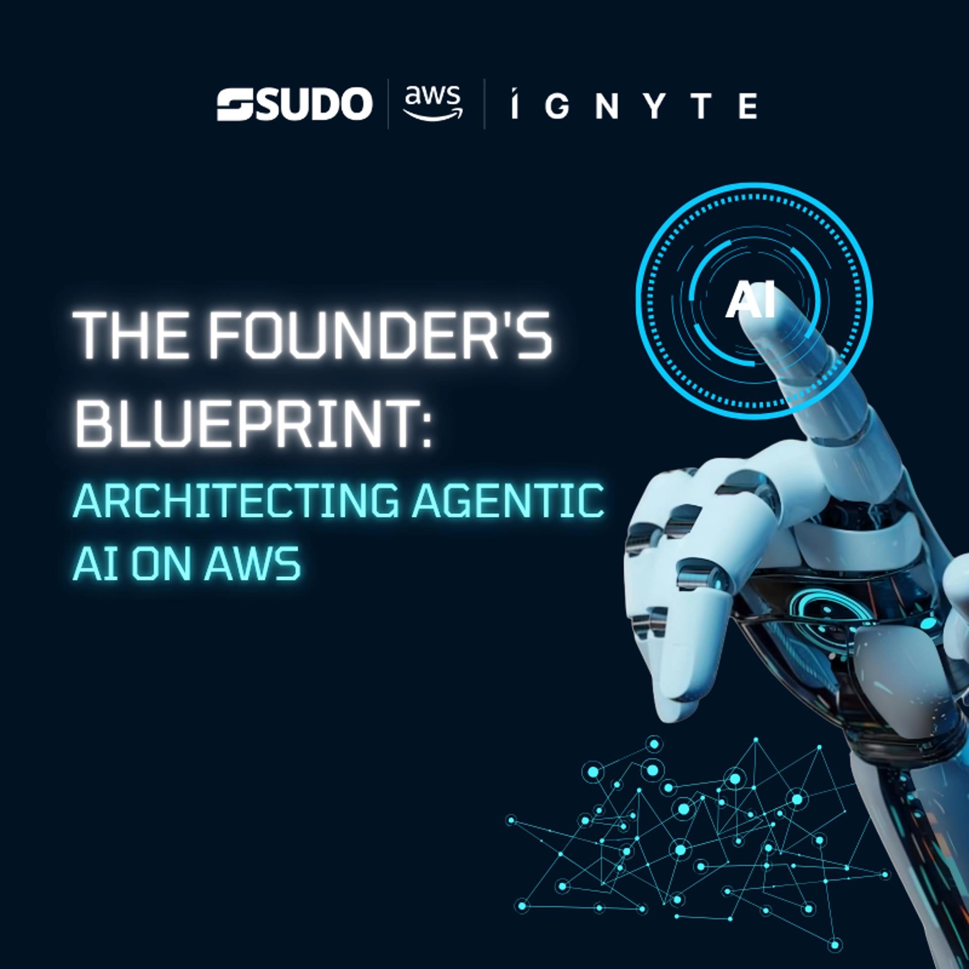 The Founder's Blueprint: Architecting Agentic AI on AWS