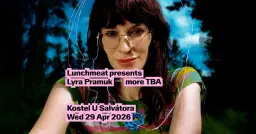Lunchmeat presents: Lyra Pramuk live, + more TBA