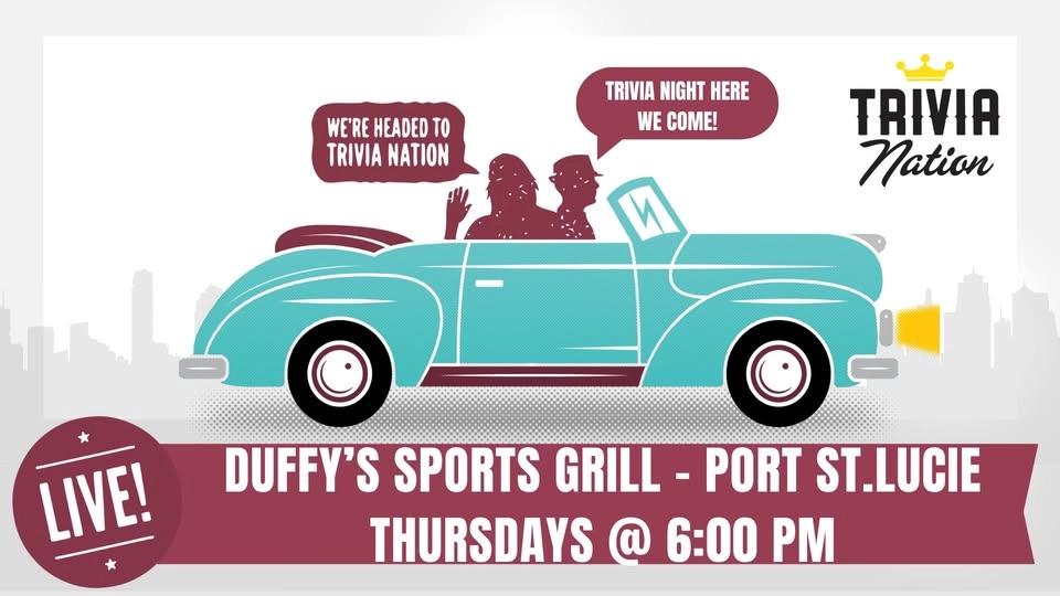 Trivia Nation at Duffy's Sports Grill - Port St.Lucie South $100 in prizes!