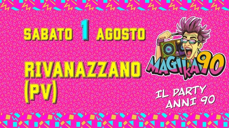 MAGIKA 90 - RIVANAZZANO (PV)