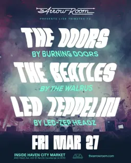 The Doors, The Beatles, Led Zeppelin Tributes @ The Arrow Room in Rancho Cucamonga