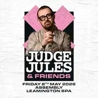 JUDGE JULES AND FRIENDS Fri 08/05/26