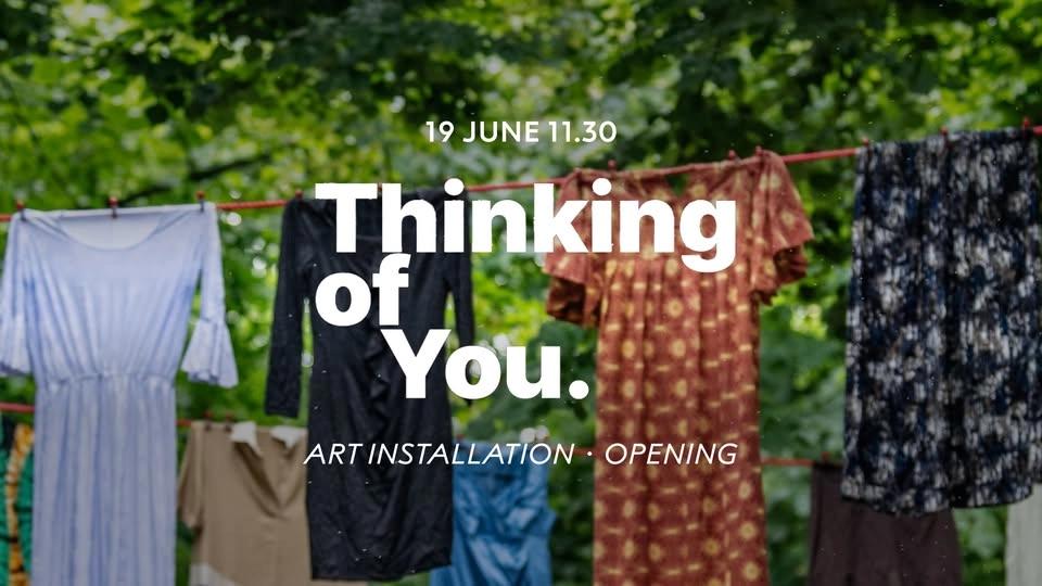 Opening • Art installation: Thinking of You.