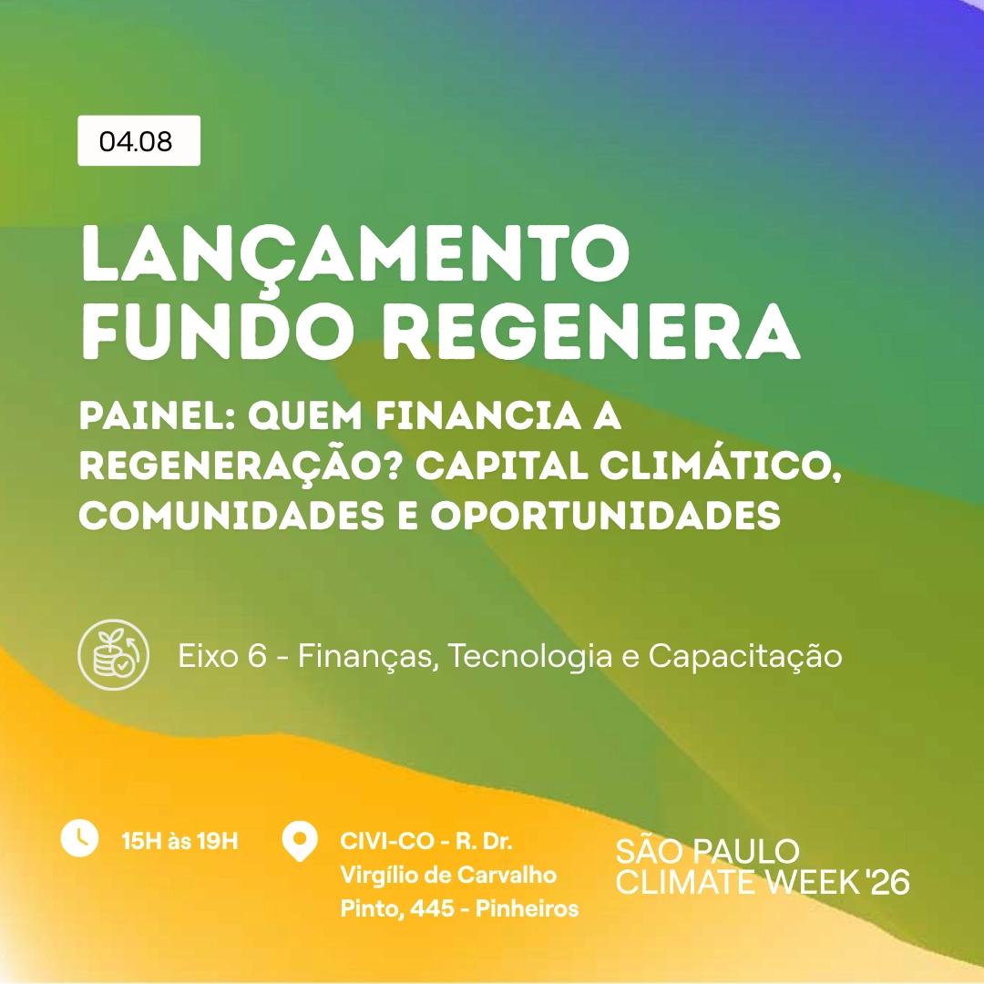 Quem financia a regeneração? Capital climático, comunidades e oportunidades | SP Climate Week