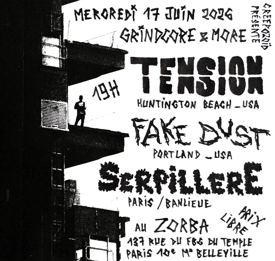 FAKE DUST / TENSION / SERPILLERE (grindcore/powerviolence) @ Le Zorba, Paris