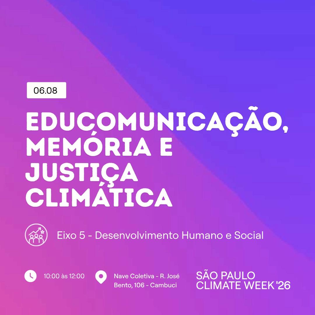Educomunicação, Memória e Justiça Climática | SP Climate Week