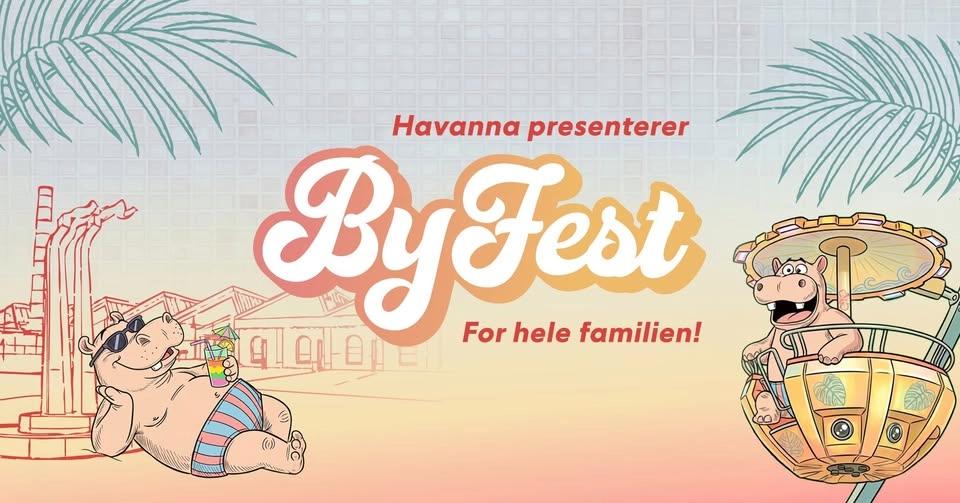 Havanna presenterer: Byfest!