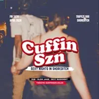 CUFFIN SZN - RnB, Toxic Anthems & Sexy Bashment in LDN