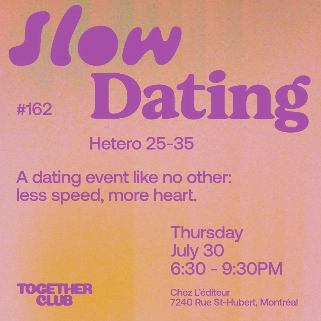 Slow Dating Montréal #162 (Hétéro 25-35) 💛