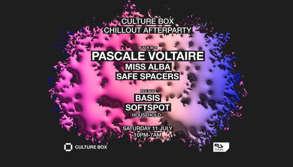 Culture Box Chillout Afterparty: Pascale Voltaire / MISS ALBA / Safe Spacers / Household: Basis / So