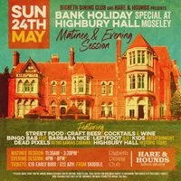 DDC & Hare & Hounds Present: Highbury Hall (Matinee Session)