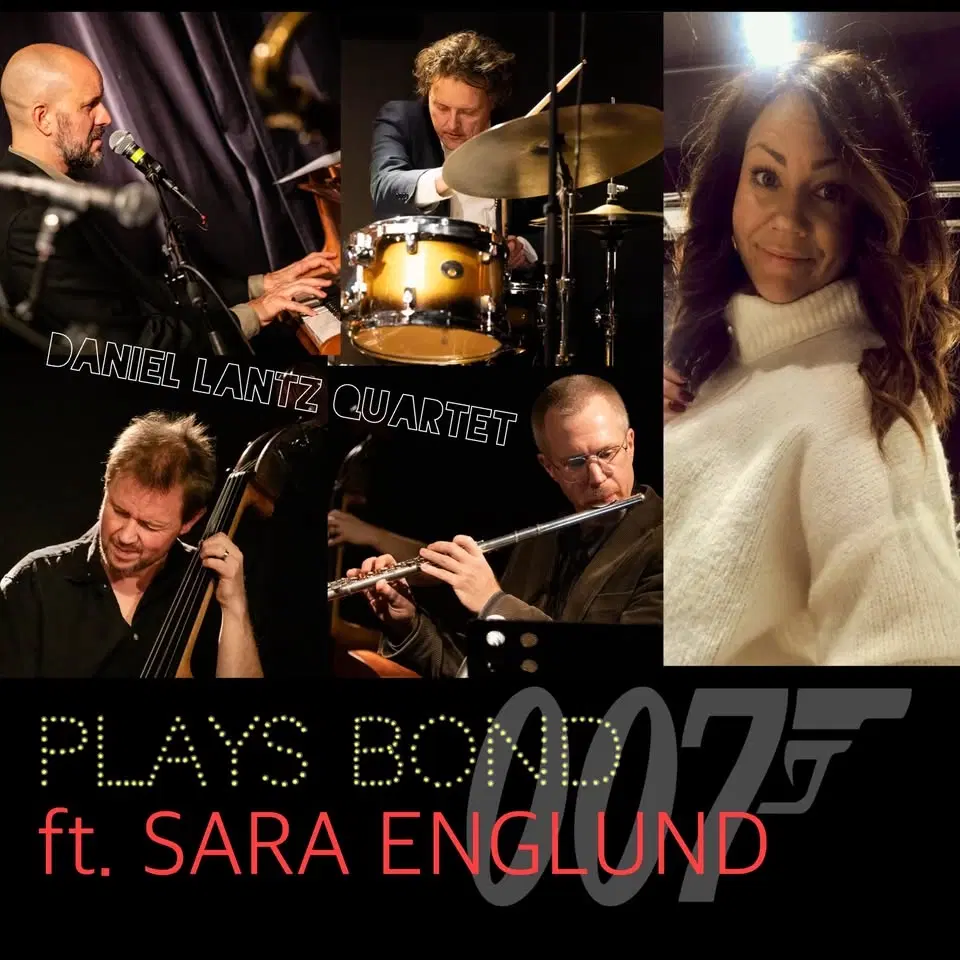 Daniel Lantz Quartet ”Plays Bond” ft. Sara Englund