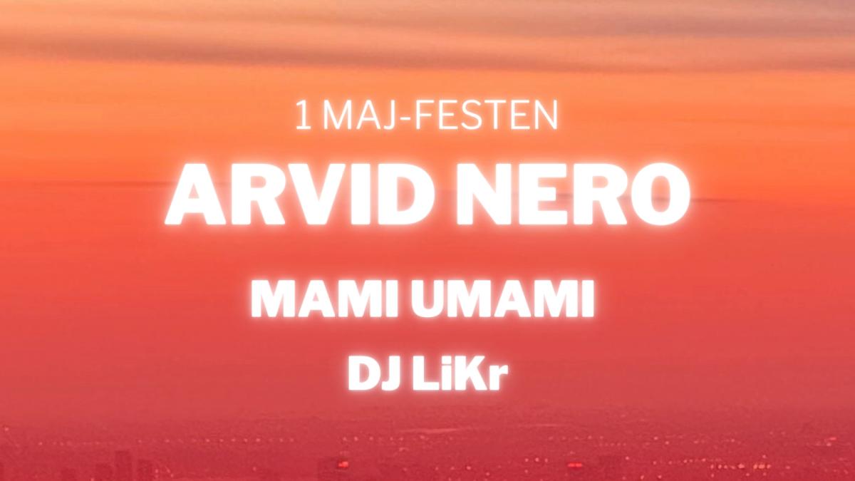 1 MAJ-FESTEN Live: ARVID NERO+MAMI UMAMI