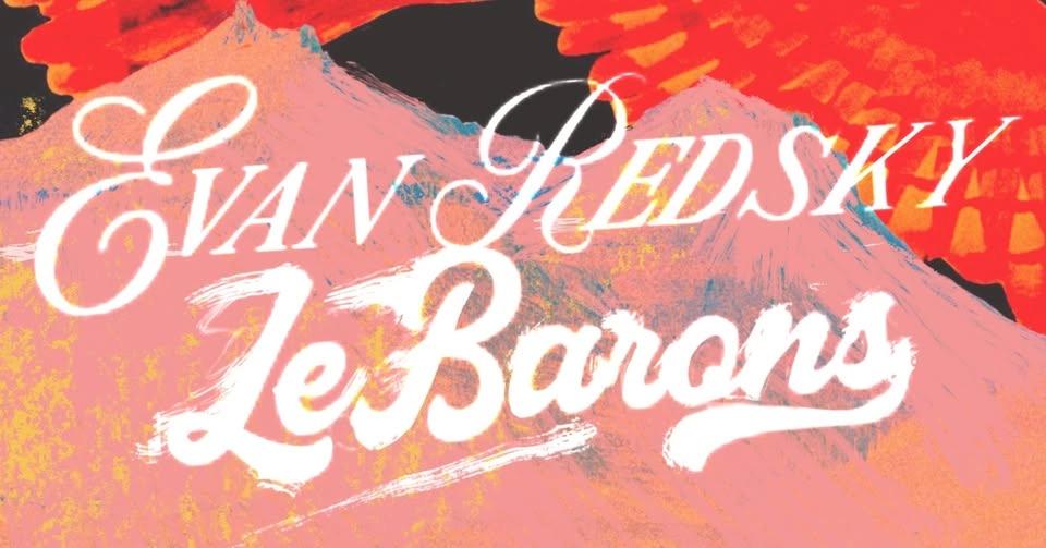 Evan Redsky + LeBARONS