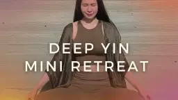 DEEP YIN - MONTHLY MINI RETREAT