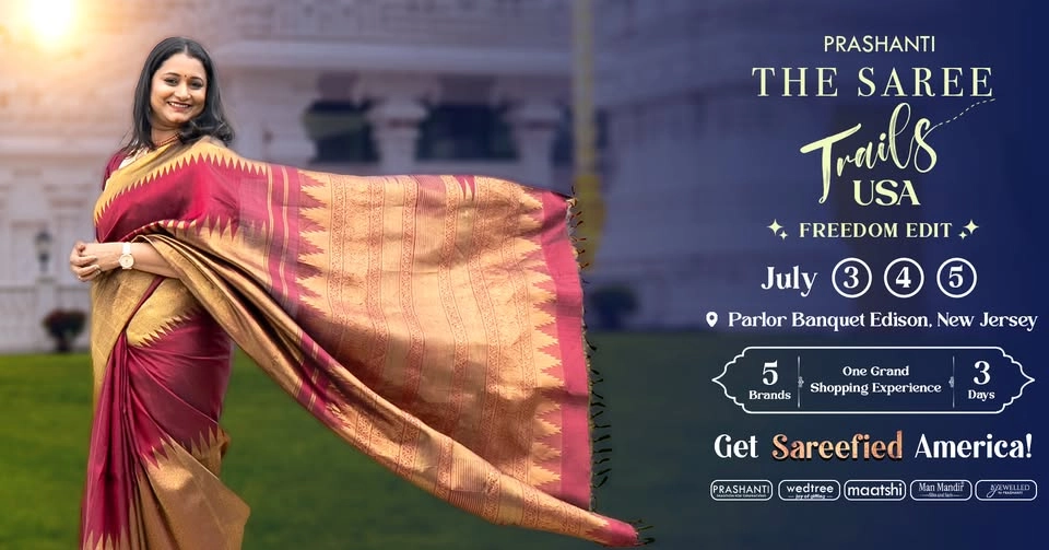 Prashanti's Saree Trails | Freedom Edit | Nj, USA | July 3,4 & 5