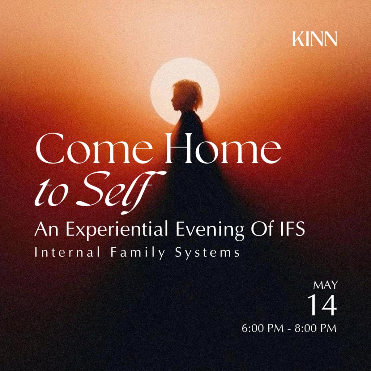 Come Home To Self - An Experiential Evening Of IFS (Internal Family Systems)