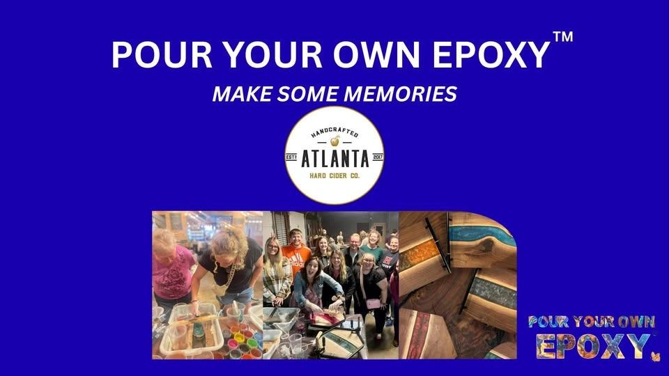 Pour Your Own Epoxy™ (August 2nd at Atlanta Hard Cider Co., Marietta, GA)