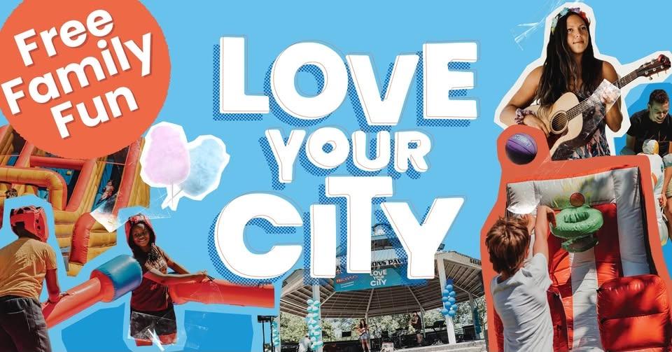 Love Your City - Free Family Fun day!