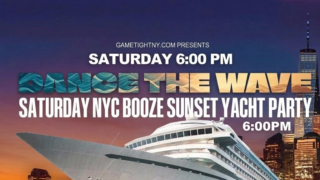 NYC DANCE THE WAVE BOOZE CRUISE SATURDAY SUNSET YACHT PARTY 2026