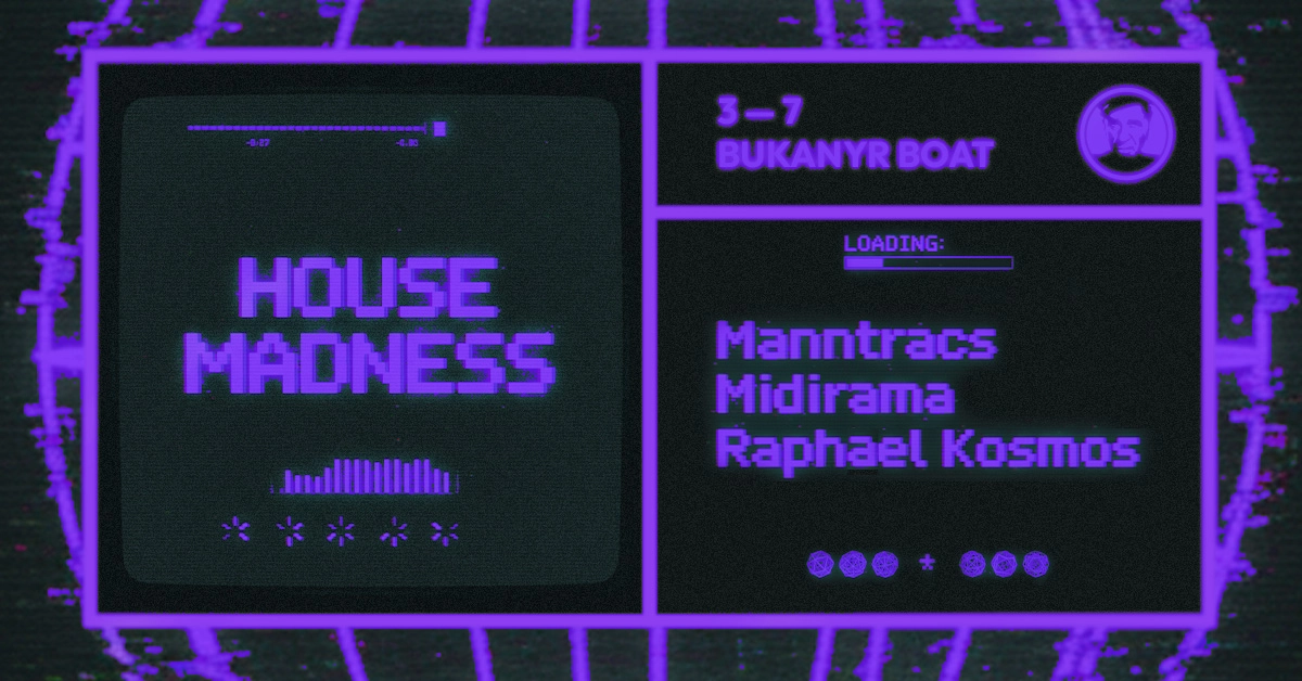 House Madness - djs Manntracs, Midirama, Raphael Kosmos