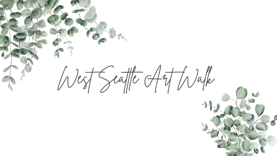 West Seattle Art Walk - $2 Off Glass Wine Pours