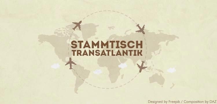 Stammtisch TRANSATLANTIK – July