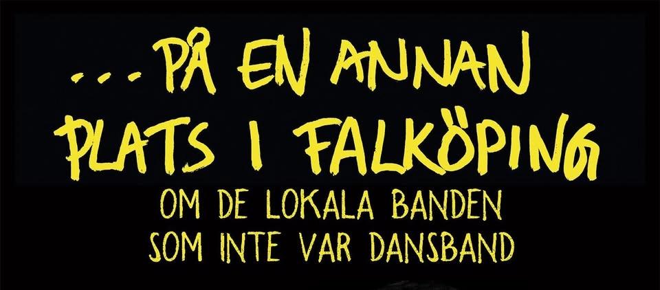 På en annan plats i Falköping - om de lokala banden som inte var dansband