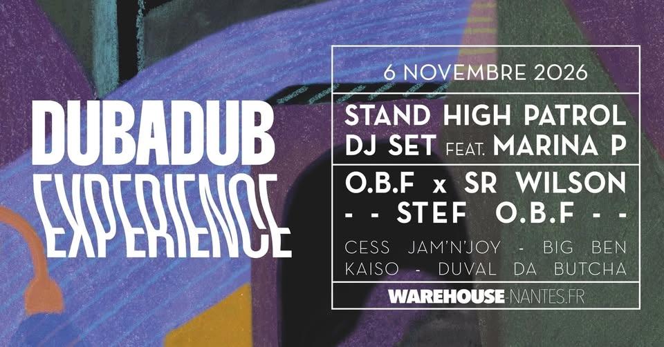 Dubadub Experience : Stand High Patrol Dj Set Feat Marina P & More @Warehouse Nantes