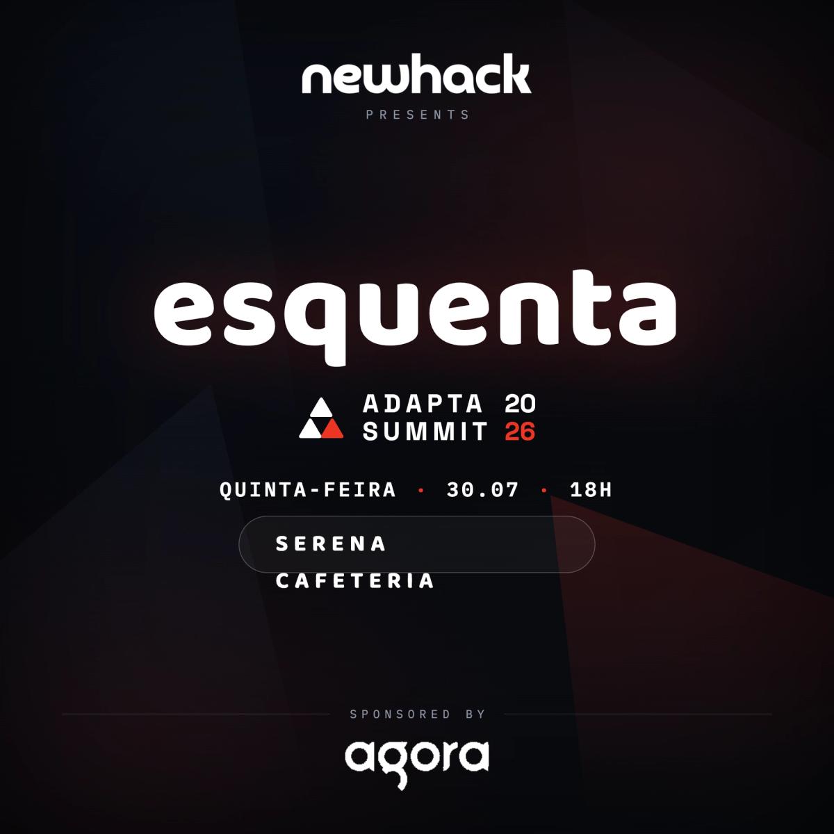 NewHack Community Night | Esquenta Adapta Summit powered by Agora